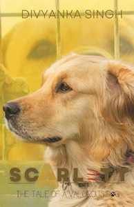 SCARLETT : The Tale of a Valorous Dog SCARLETT : The Tale of a Valorous Dog