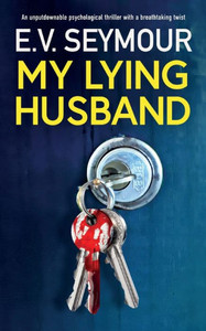 My Lying Husband : An Unputdownable Psychological Thriller with a Breathtaking Twist