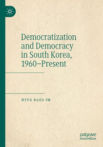 Democratization And Democracy In South Korea, 1960Present Democratization And Democracy In South Korea, 1960Present