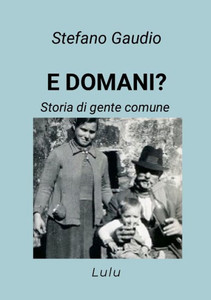 E DOMANI? : Storia di gente comune