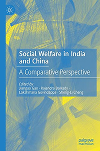 Social Welfare In India And China: A Comparative Perspective Social Welfare In India And China: A Comparative Perspective
