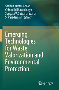 Emerging Technologies For Waste Valorization And Environmental Protection