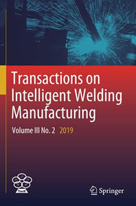Transactions On Intelligent Welding Manufacturing: Volume Iii No. 2 2019