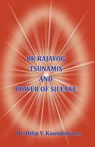 BK Rajayog Tsunamis And Power of Silence BK Rajayog Tsunamis And Power of Silence