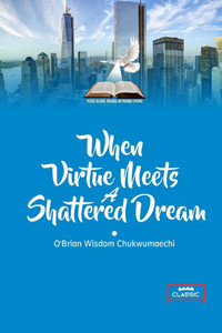 When Virtue Meets A Shattered Dream When Virtue Meets A Shattered Dream