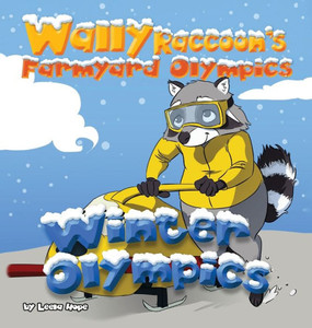 Wally Raccoon's Farmyard Olympics - Winter Olympics Wally Raccoon's Farmyard Olympics - Winter Olympics