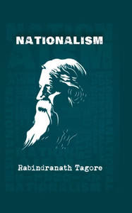 Nationalism : Rabindranath Tagore's Protest Against British Imperialism