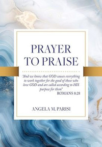 Prayer to Praise Prayer to Praise