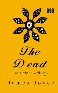 The Dead and Other Short Stories The Dead and Other Short Stories
