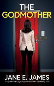 The Godmother : An Unputdownable Psychological Thriller with a Breathtaking Twist The Godmother : An Unputdownable Psychological Thriller with a Breathtaking Twist