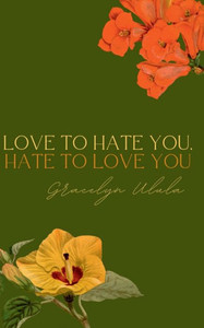 Love to Hate You, Hate to Love You Love to Hate You, Hate to Love You
