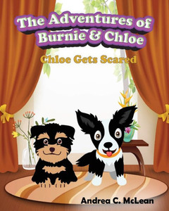 The Adventures of Burnie & Chloe : Chloe Gets Scared The Adventures of Burnie & Chloe : Chloe Gets Scared