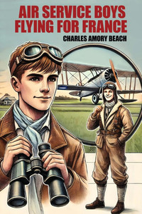 Air Service Boys Flying for France Air Service Boys Flying for France