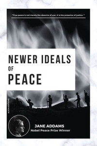Newer Ideals of Peace : Nobel Peace Prize Winner