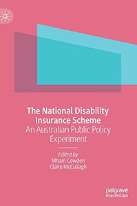 The National Disability Insurance Scheme: An Australian Public Policy Experiment The National Disability Insurance Scheme: An Australian Public Policy Experiment