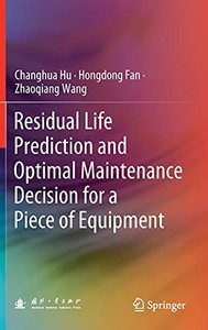 Residual Life Prediction And Optimal Maintenance Decision For A Piece Of Equipment Residual Life Prediction And Optimal Maintenance Decision For A Piece Of Equipment