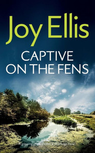 CAPTIVE ON THE FENS a Gripping Crime Thriller with a Huge Twist