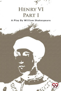 HENRY VI PART-I HENRY VI PART-I