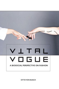 Vital Vogue : A Biosocial Perspective on Fashion
