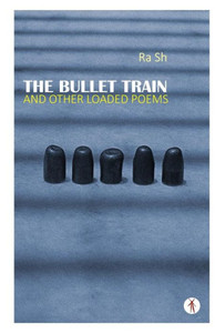 The Bullet Train and Other Loaded Poems
