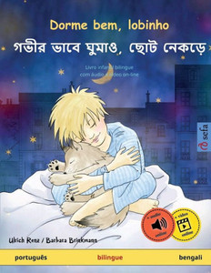 Dorme bem, lobinho - ???? ???? ?????, ??? ????? (português - bengali) : Livro infantil bilingue, com áudio e vídeo on-line Dorme bem, lobinho - ???? ???? ?????, ??? ????? (português - bengali) : Livro infantil bilingue, com áudio e vídeo on-line