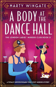 A Body at the Dance Hall : A Totally Unputdownable 1920s Cozy Murder Mystery