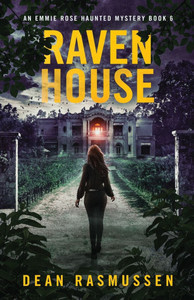 Raven House : An Emmie Rose Haunted Mystery Book 6 Raven House : An Emmie Rose Haunted Mystery Book 6