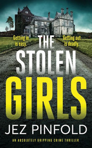 THE STOLEN GIRLS an Absolutely Gripping Crime Mystery with a Massive Twist