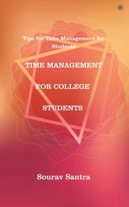 TIME MANAGEMENT FOR COLLEGE STUDENTS TIME MANAGEMENT FOR COLLEGE STUDENTS