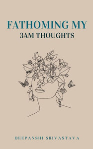 Fathoming My 3am Thoughts Fathoming My 3am Thoughts