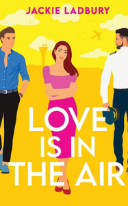 Love is in the Air : A Hilarious Friends-to-lovers Romantic Comedy