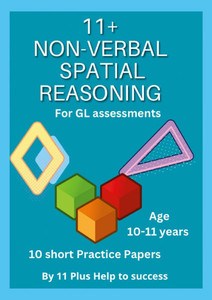11 Plus Non -verbal Spatial Reasoning Papers ( GL Style ) 11 Plus Non -verbal Spatial Reasoning Papers ( GL Style )