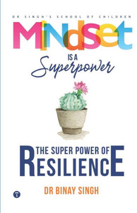 Mindset is a Superpower! : The Superpower of Resilience