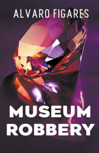 Museum Robbery Museum Robbery