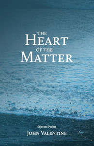 The Heart of the Matter : Selected Poems The Heart of the Matter : Selected Poems