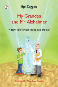 My Grandpa and Mr Alzheimer My Grandpa and Mr Alzheimer