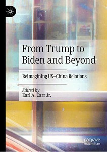 From Trump To Biden And Beyond: Reimagining UsChina Relations From Trump To Biden And Beyond: Reimagining UsChina Relations