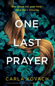 One Last Prayer : A Totally Addictive and Absolutely Unputdownable Crime Thriller One Last Prayer : A Totally Addictive and Absolutely Unputdownable Crime Thriller