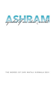 Ashram : Symbol of an Ideal World Ashram : Symbol of an Ideal World