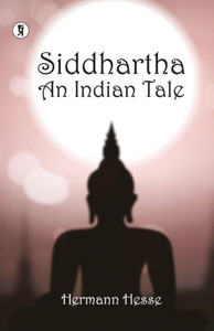 Siddhartha an Indian Tale Siddhartha an Indian Tale
