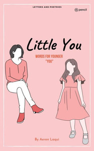 Little You : Words For Younger "You" Little You : Words For Younger "You"