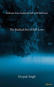 The Radical Art of Self-Love The Radical Art of Self-Love