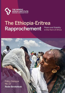 The Ethiopia-Eritrea Rapprochement: Peace and Stability in the Horn of Africa The Ethiopia-Eritrea Rapprochement: Peace and Stability in the Horn of Africa