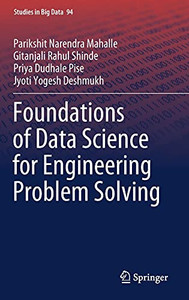Foundations Of Data Science For Engineering Problem Solving (Studies In Big Data, 94)