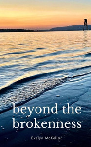 Beyond the Brokenness Beyond the Brokenness