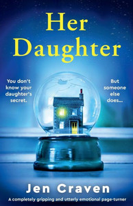 Her Daughter : A Completely Gripping and Utterly Emotional Page-turner Her Daughter : A Completely Gripping and Utterly Emotional Page-turner