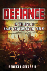 Defiance : In The Time of Chaos and Existential Threat Defiance : In The Time of Chaos and Existential Threat