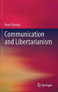 Communication And Libertarianism Communication And Libertarianism