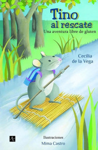 Tino Al Rescate : Una Aventura Libre de Gluten Tino Al Rescate : Una Aventura Libre de Gluten