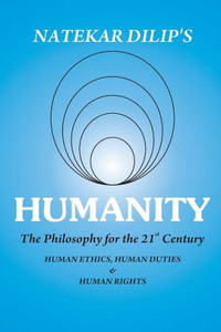 Humanity the Philosophy for the 21st Century Humanity the Philosophy for the 21st Century